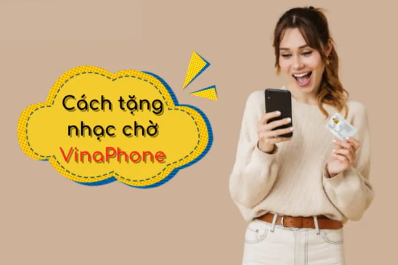 5 Cách cài nhạc chờ VinaPhone đơn giản nhanh chóng nhất trên điện thoại