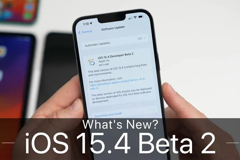 Cách cập nhật iOS 15.4 Beta 2 chính thức phát hành nhanh nhất