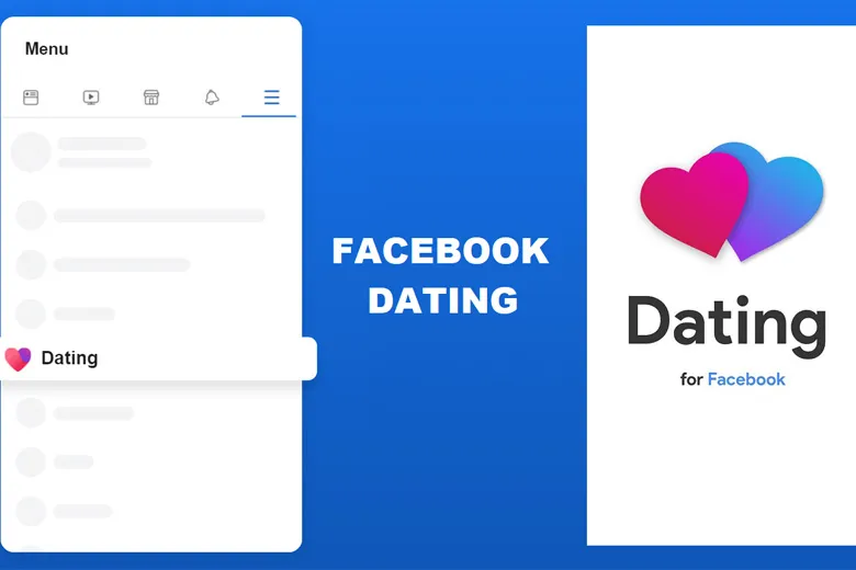 Hướng dẫn cách bật hẹn hò trên Facebook – Sử dụng Facebook Dating để tìm một nửa của mình