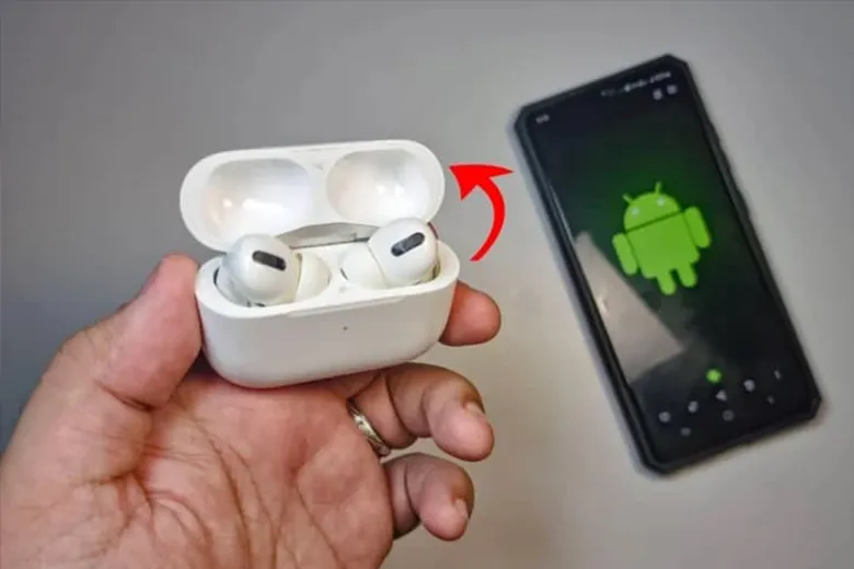 Hướng dẫn khắc phục tình trạng AirPods không kết nối được với iPhone, iPad, Macbook, PC, Laptop, Android