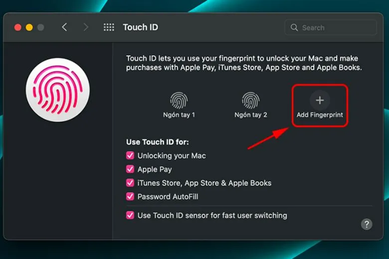 Touch ID trên MacBook là gì? Hướng dẫn cách cài đặt và sử dụng Touch ID trên MacBook